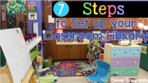 7 Steps to Set up your Classroom Library Clever Classroom