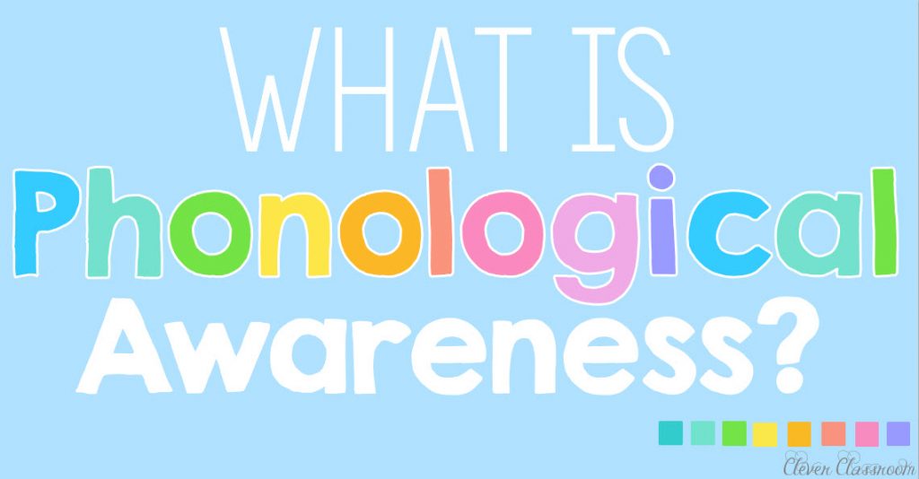 What is Phonological Awareness? 