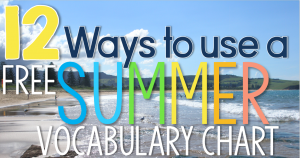 summer reading and writing freebie and 12 ways to use your free summer vocabulary charts